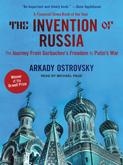 Title details for The Invention of Russia by Arkady Ostrovsky - Available